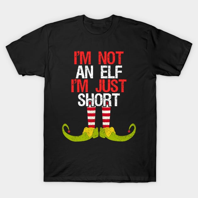 I'm Not An Elf I'm Just Short Funny Christmas Gift T-Shirt by thuden1738